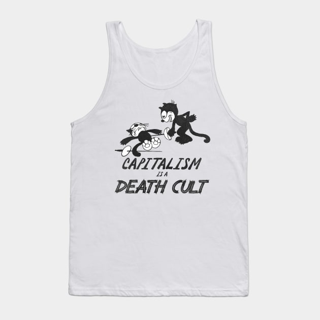 Felix the Cat ● Capitalism is a Death Cult Tank Top by darklordpug